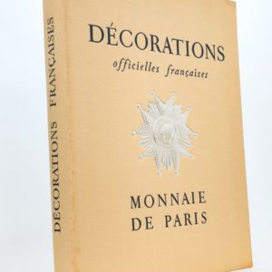 Décorations Officielles françaises – Monnaie De Paris – Éditions Imprimerie Nationale – Janvier 1956 –