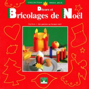 Décors et Bricolages de Noël – Un livre + des patrons au format réel ! Editions Fleurus –