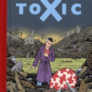 Toxic – Charles Burns – Edition Cornélius –