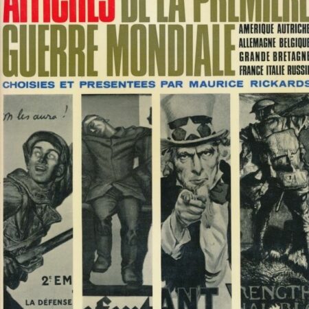 Affiches de la Première Guerre Mondiale choisies et présentées par Maurice Rickards - Albin Michel Editions