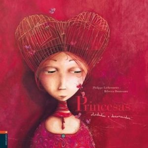 Princesas olvidadas o desconocidas – Philippe Lechermeier – Rébécca Dautremer – Editions Edelvives –