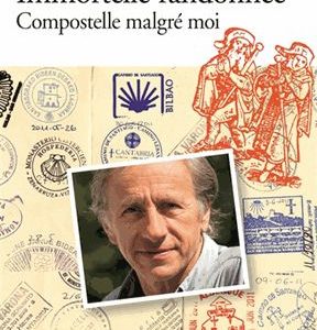 Immortelle randonnée – Compostelle malgré moi – Jean-Christophe Rufin – Folio Gallimard