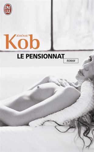 Le pensionnat - Jérôme Kob - J'ai lu poche -