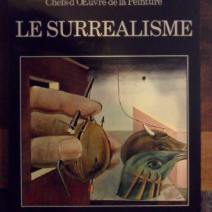 LE SURREALISME – Chefs-d’oeuvre de la peinture – E. Crispolti – Shop livre diffusion –