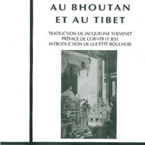 Mission au Bhoutan et au Tibet – George Bogle – Traduction de Jacqueline Thevenet – Préface de Corneille Jest – Introduction de Lucette Boulnois – Editions Kimé –