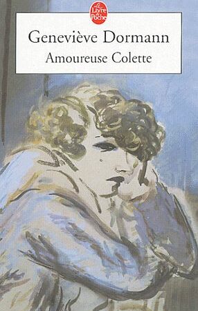 Amoureuse Colette - Geneviève Dormann - Le livre de poche n° 6296 - 1987