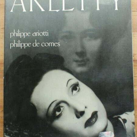 Arletty - Philippe Ariotti & Philippe de Comes - Editions Henri Veyrier -