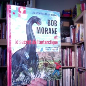 Bob Morane et le secret de l’antarctique – Henri Vernes / Dino Attanasio – Editions Marabout – E.O. 1962 –