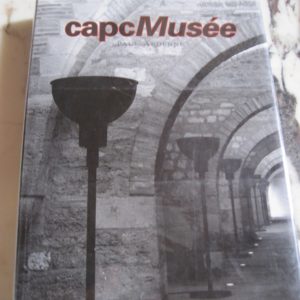 capcMusée – Paul Ardenne – Introduction Catherine Millet – Editions du regard – 1993 –
