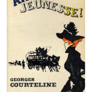 Ah ! jeunesse ! Georges Courteline – Le livre de poche n° 1386  – 1967