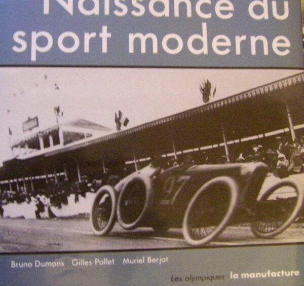 Naissance du sport moderne - Bruno Dumont-Gilles Pollet-Muriel Berjat- Les olympiques la manufacture -1987 -