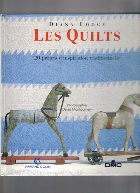 Les Quilts - Diana Lodge - 20 projets d'inspiration traditionnelle - Photographies David Montgomery - Editions Armand Colin -