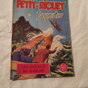 Petit-Riquet Reporter N° 49 – Les joyaux du Radjah – Texte d’Albert Bonneau – 1949 –