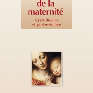 Le sens de la maternité – cycle du don et genèse du lien – Jean-Marie Delassus – Editions Dunod –