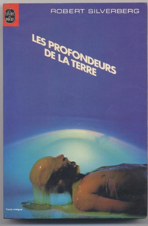 Les profondeurs de la terre - Robert Silverberg - Le livre de poche - 1980 -