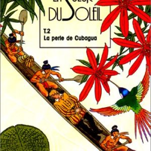 La Sueur du Soleil Tome 2 : La Perle de Cubagua – Harriet – Mata – Editions Glénat – E.O. 1989 –