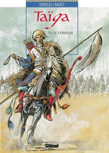 Taïga Tome 1 : Le Cosaque - Giroud-Savey - Editions Glénat -  E.O. 1995 - DL Octobre 1995 -