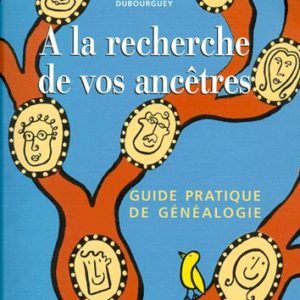 A la recherche de vos ancêtres – Guide pratique de généalogie – Flammarion – avec Cédérom –