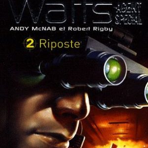 Dany Watts Agent Spécial Tome 2 : Riposte – Andy Mcnab et Robert Rigby – Baam ! – 2007 –