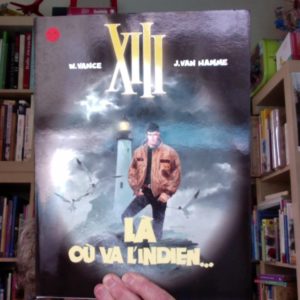 XIII Tome 2 – Là où va l’indien – W Vance & J. Van Hamme – Éditions Dargaud – DL 2005 –