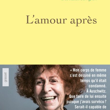 L'amour après - Marceline Loridan-Ivens avec Judith Perrignon - Editions Grasset - 2018 -