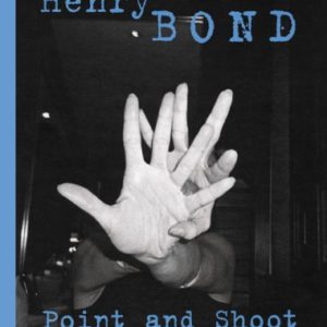 Point and Shoot – Henry Bond – Hatje Cantz Publishers