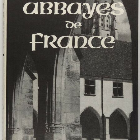 Abbayes de France - Éditions des deux mondes -1955