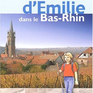 Les sentiers d’Émilie dans le Bas-Rhin – Véron que Bernard – Harald Mourreau – 25 promenades pour tous – Rando éditions –