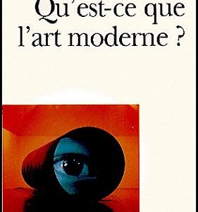 Qu’est-ce que l’art moderne ? Denys Riout – Folio essais – Gallimard – 2000 –