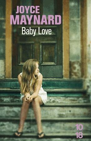 Baby Love - Joyce Maynard - 10/18 - Octobre 2014 -