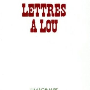 Lettres À Lou – Apollinaire – L’imaginaire Gallimard –
