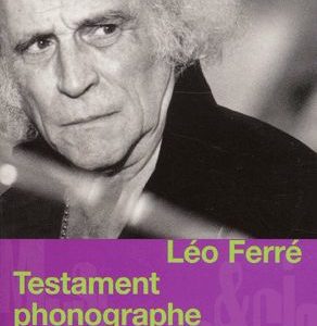 Testament phonographe – Musiques & Cie – Léo Ferré – 10/18