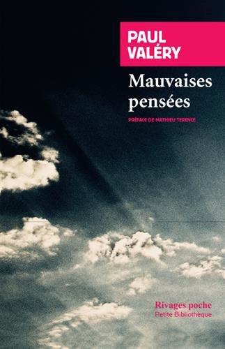 Mauvaises pensées - Paul Valéry - Préface de Mathieu Terence - Rivages poches -