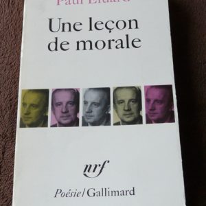 Une leçon de morale – Paul Eluard – NRF – Poésie Gallimard –
