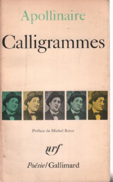Calligrammes - Apollinaire - Préface de Michel Butor - NRF - Poésie/Gallimard