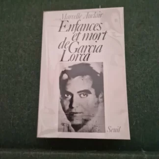 Enfances et mort de Garcia Lorca - Marcelle Auclair - Éditions du Seuil - Réédition Octobre 1986 -