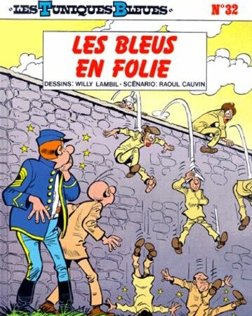 Les Tuniques Bleues n° 32 : Les Bleus en folie - Lambil/Cauvin - Éditions Dupuis - E.O. 1991 -