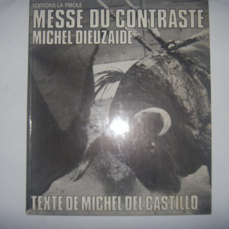 Messe du Contraste - Michel Dieuzaide - Michel Del Castillo - Éditions La Pibole -