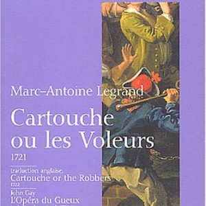 Cartouche ou les voleurs – Marc-Antoine Legrand – Éditions Lampsaque –