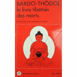 Le livre tibétain des morts – Bardo-Thödol – Présenté par Lama Anagarika Govinda – Spiritualités vivantes – Albin Michel –