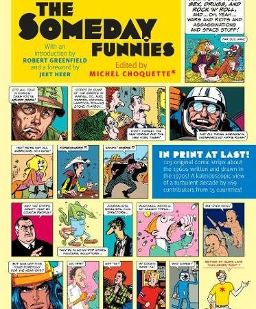 The Someday Funnies - Whit an introduction by Robert Greenfield and foreword by feet Heer - Edited by Michel Choquette -