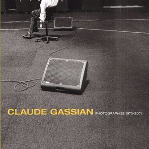 Claude Gassian – Photographies 1970-2001 – Éditions de la Martinière –