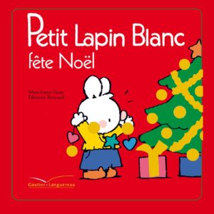 Petit Lapin Blanc fête Noël – Marie France Floury & Fabienne Boisnard – Gautier Languereau –