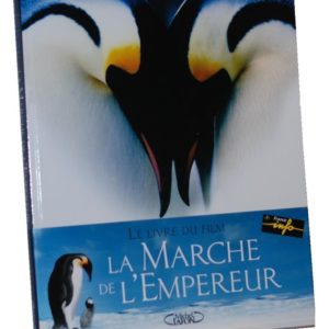 La marche de L’empereur – Le livre du Film – Luc Jacquet – Photos Jérôme Maison – Éditions Michel Lafon –