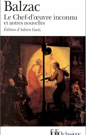 Balzac - Le chef-d'oeuvre inconnu et autres nouvelles - édition d'Adrien Goetz - Folio classique N° 2577 - Gallimard -Novembre 2001