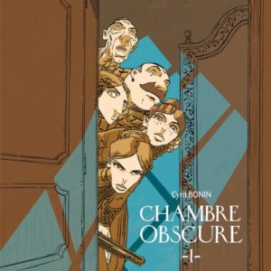 Chambre Obscure Tome 1 – Cyril Bonin – Éditions Dargaud – E.O. 2010 –