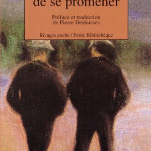 L’Art de se promener – Karl Gottlob Schelle –  Préface et traduction de Pierre Deshusses – Rivages Poche/Petite bibliothèque –