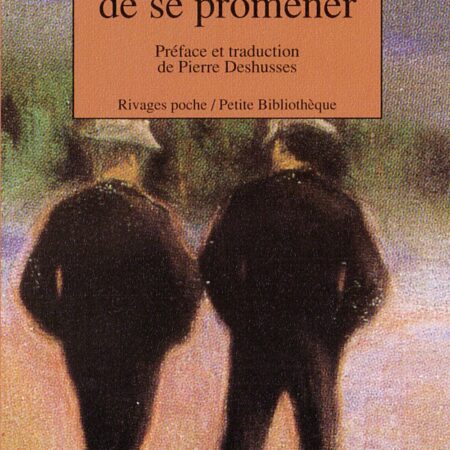 L'Art de se promener - Karl Gottlob Schelle -  Préface et traduction de Pierre Deshusses - Rivages Poche/Petite bibliothèque -