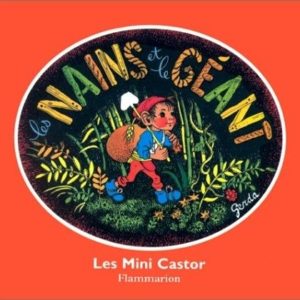Les nains et le géant – d’après un conte de Tore Dahlström – Illustrations Gerda Muller – Les Mini Castor – Flammarion –