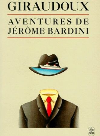 Aventures de Jérôme Bardini - Jean Giraudoux - Biblio 3227- Le livre de poche -